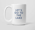 Let's Go To The Lake Coffee Mug